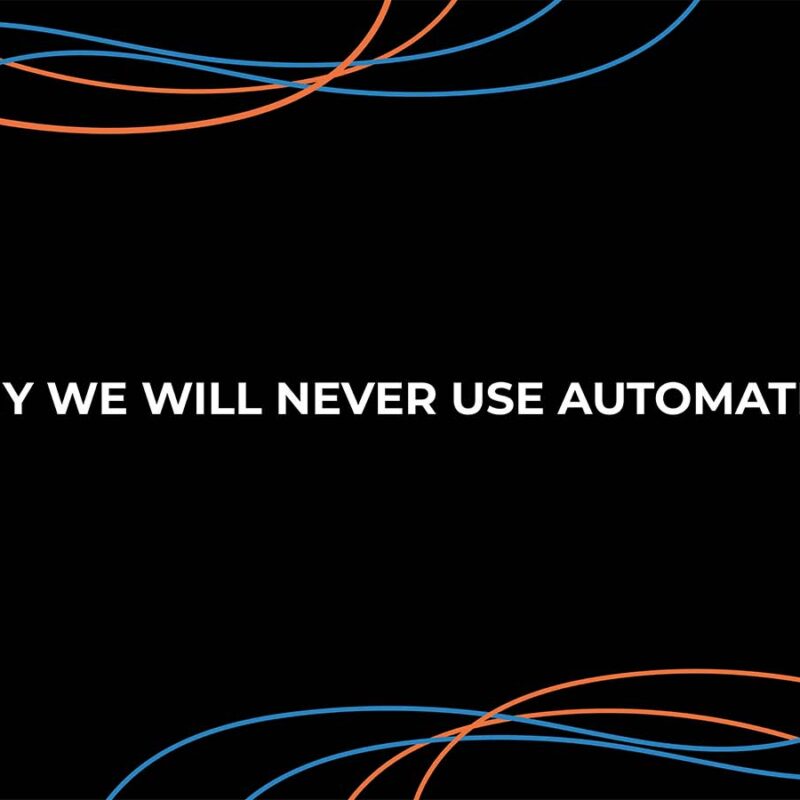 why-we-will-never-use-automation-01