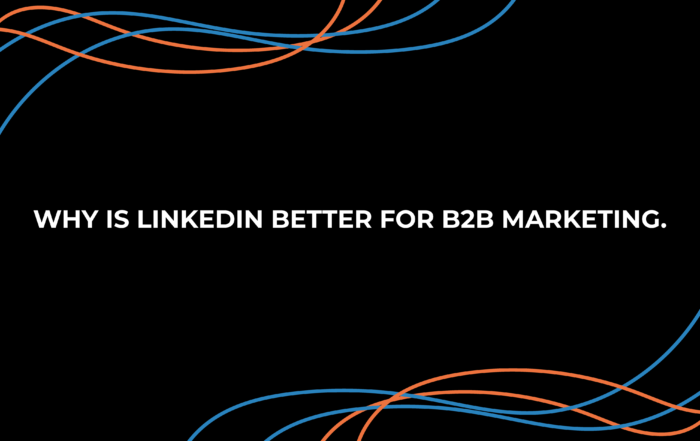 Why is LinkedIn better for B2B marketing