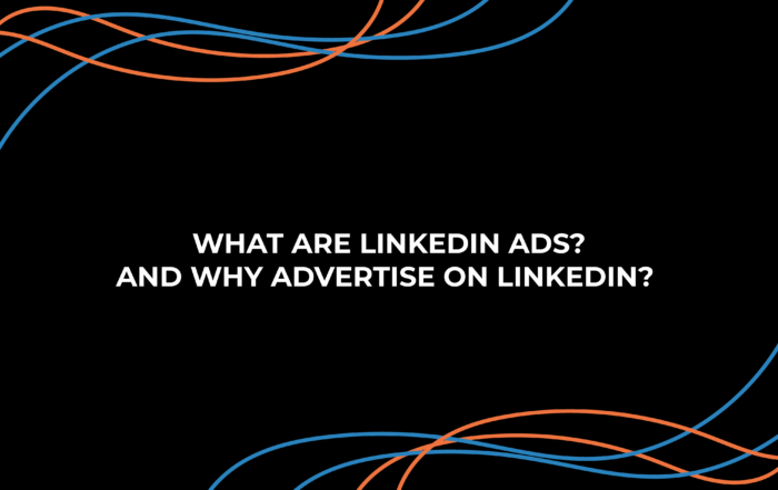 What are LinkedIn Ads? And why advertise on LinkedIn? 