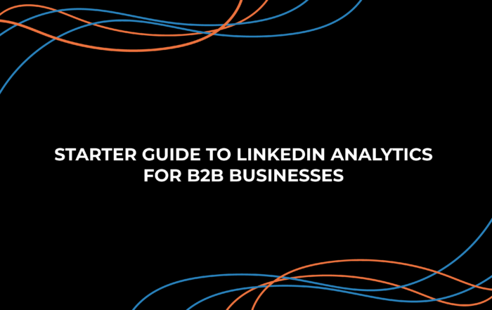 Starter Guide to LinkedIn Analytics for B2B Businesses
