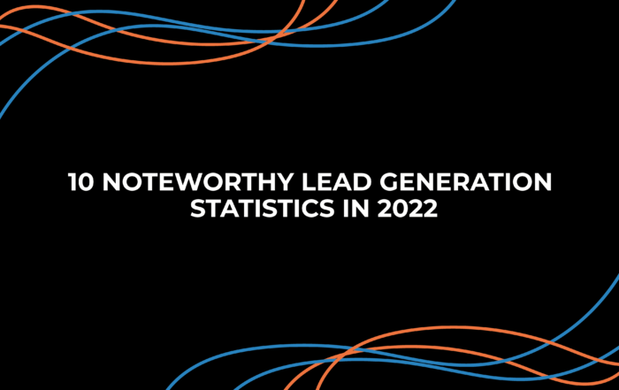 10 Noteworthy Lead Generation Statistics in 2022
