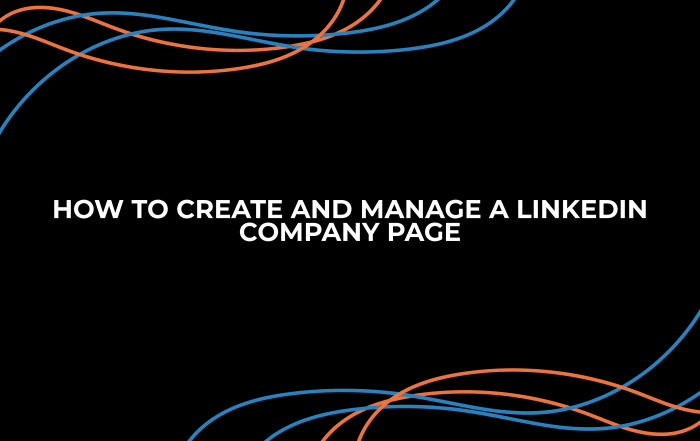 HOW-TO-CREATE-AND--MANAGE-A-LINKEDIN-COMPANY-PAGE