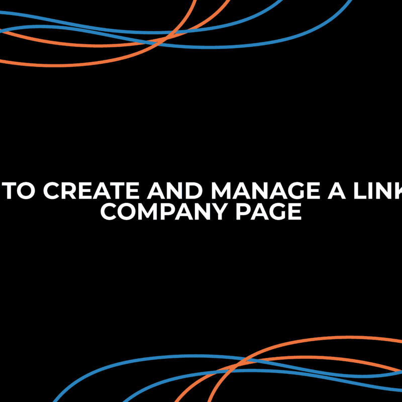HOW-TO-CREATE-AND--MANAGE-A-LINKEDIN-COMPANY-PAGE