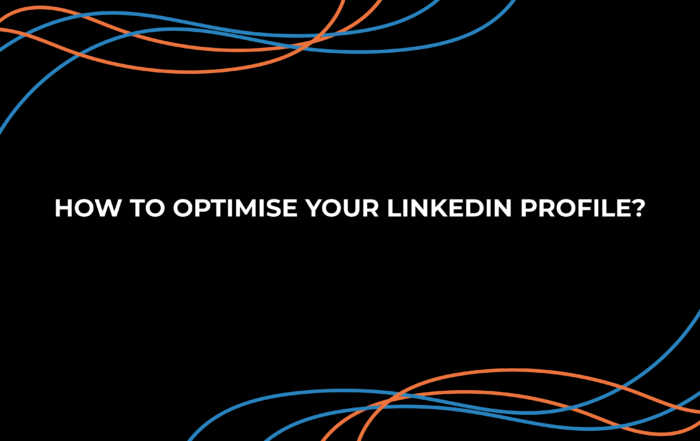 How to Optimise Your LinkedIn Profile?