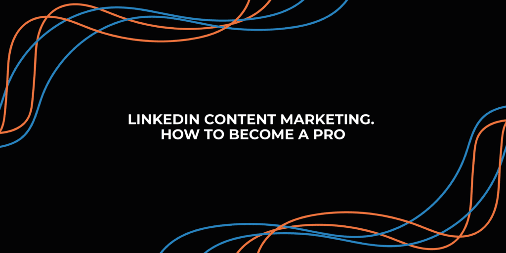 LinkedIn Content Marketing: How to Become A Pro | StraightIn