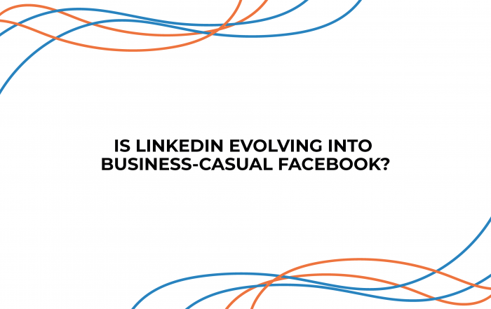 Is LinkedIn Evolving into Business-Casual Facebook?