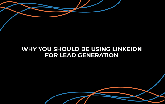 Why you should be using LinkedIn for Lead Generation