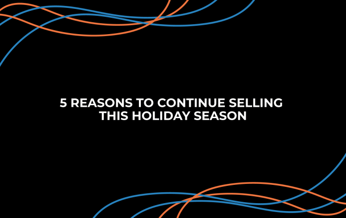 5-Reasons-to-Continue-Selling-This-Holiday-Season