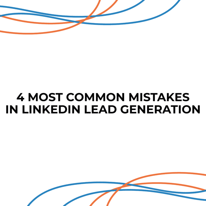 4 Most Common Mistakes in Linkedin Lead Generation