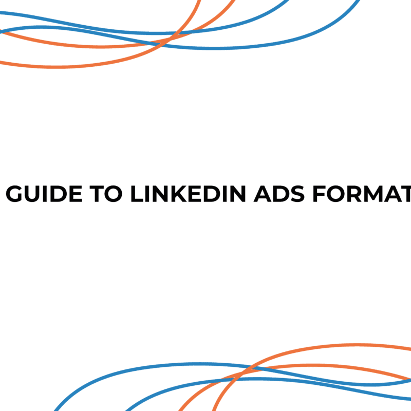 A Guide to LinkedIn Ads Formats