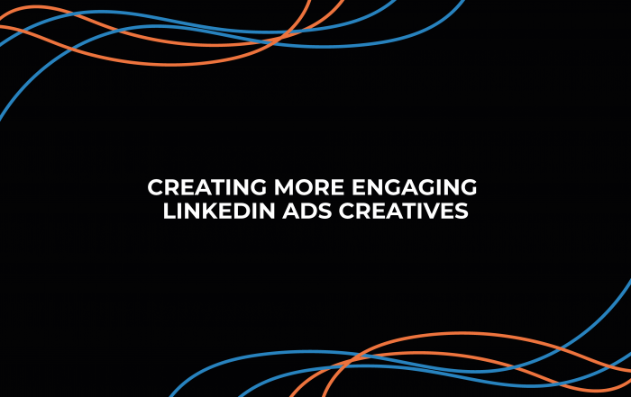 Creating More Engaging LinkedIn Ads Creatives