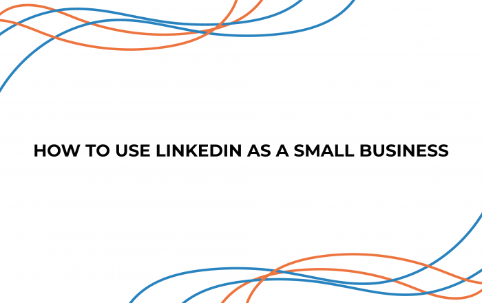 How to use LinkedIn as a small business
