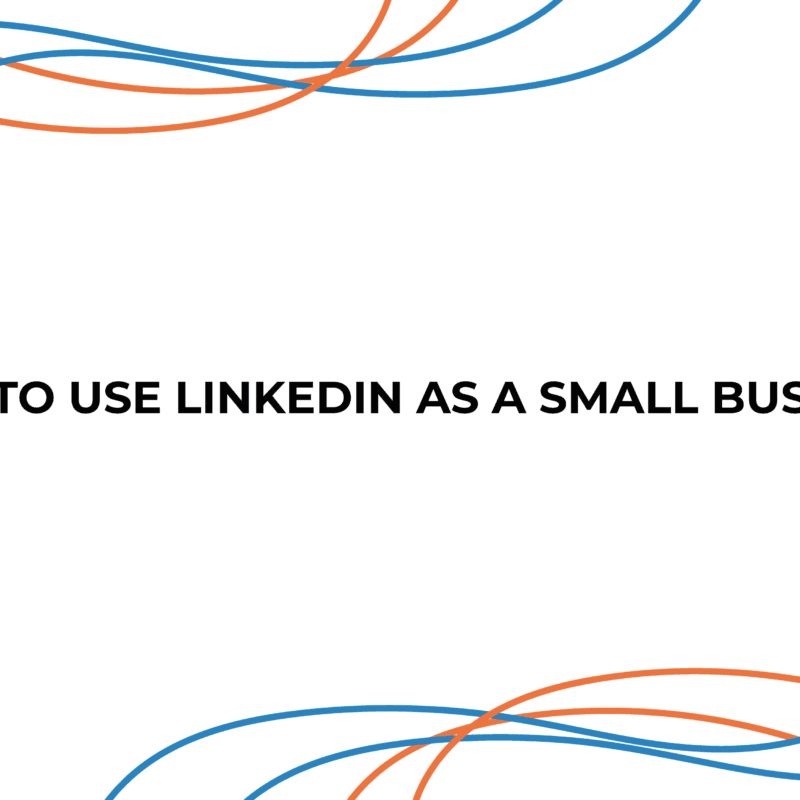 How to use LinkedIn as a small business