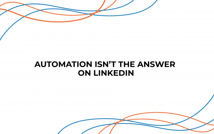 Automation Isn't the Answer on LinkedIn