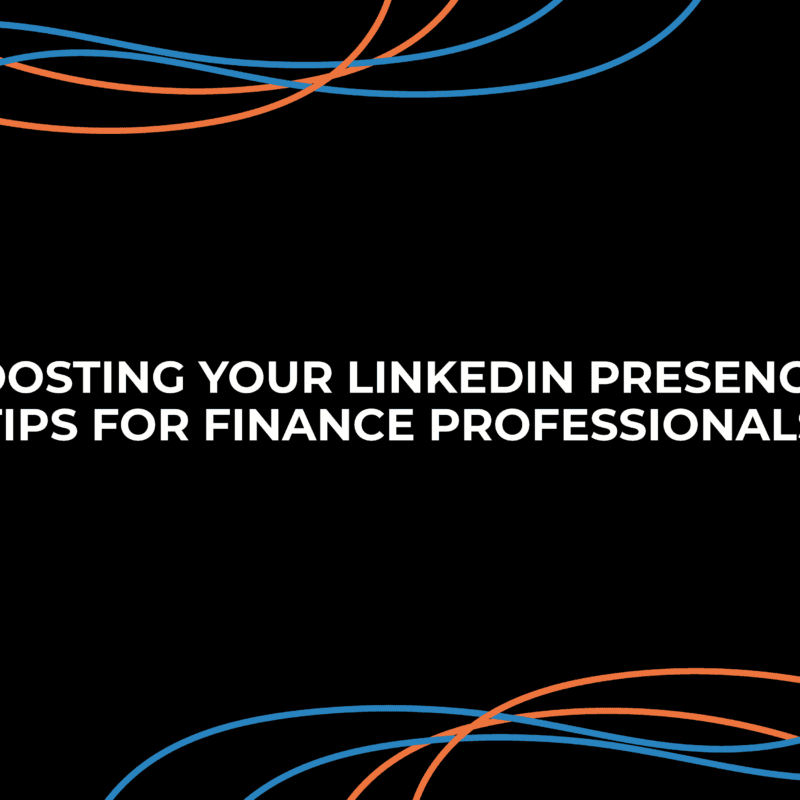 Boosting your LinkedIn Presence: Tips for Finance Professionals