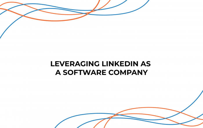 Leveraging LinkedIn as a Software Company 
