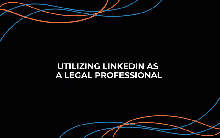 Utilizing LinkedIn as a Legal Professional