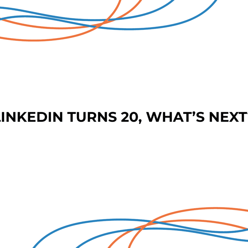 LinkedIn Turns 20, What's Next?