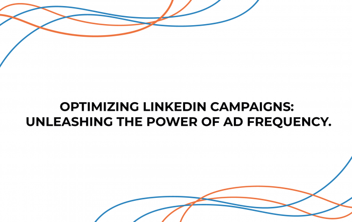 Optimizing LinkedIn Campaigns: Unleashing the Power of Ad Frequency