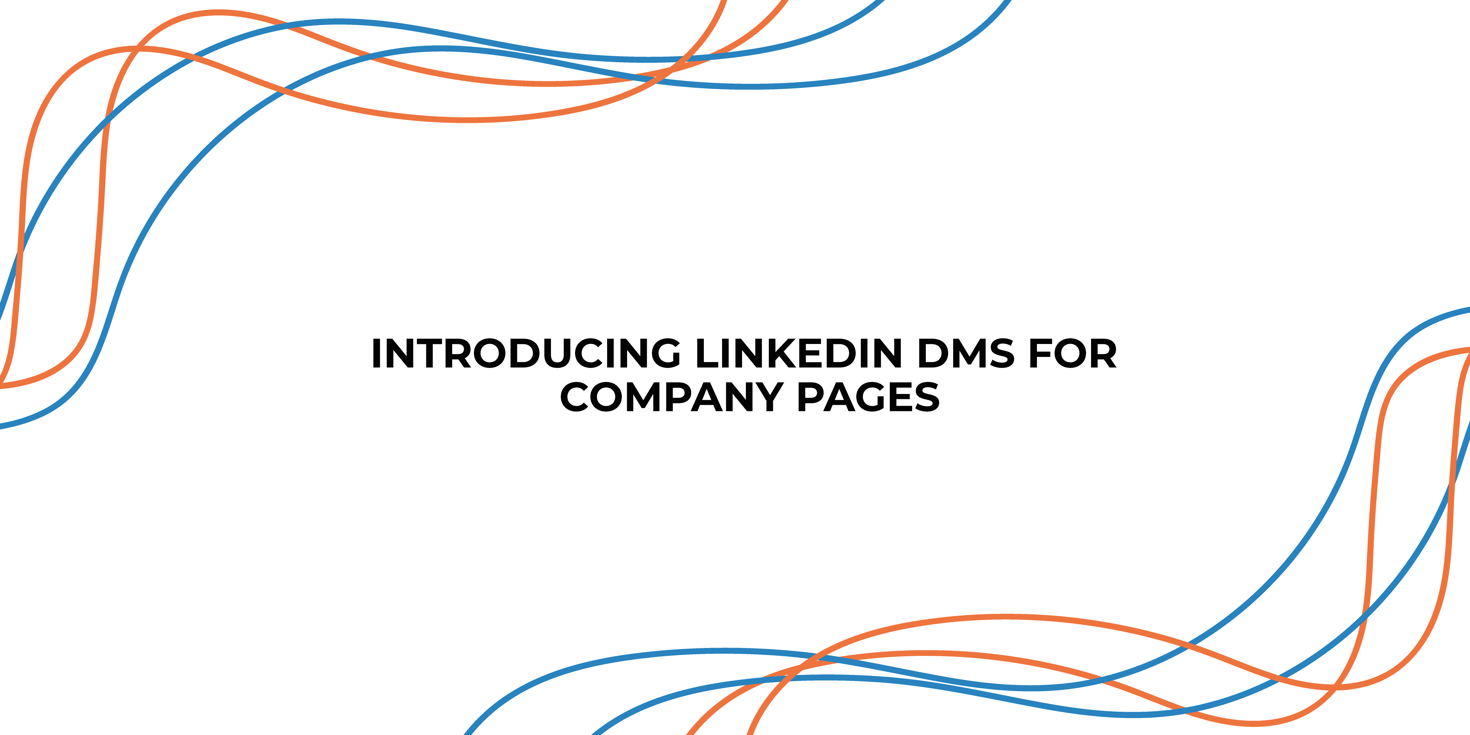 Introducing LinkedIn DMs for Company Pages