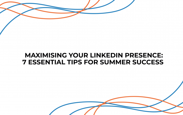 Maximizing Your LinkedIn Presence: 7 Essential Tips for Summer Success