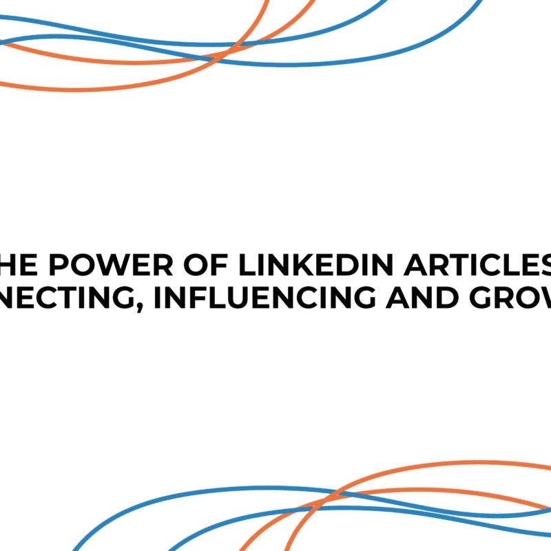 The Power of LinkedIn Articles: Connecting, Influencing, and Growing
