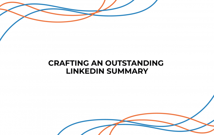 Crafting an Outstanding LinkedIn Summary