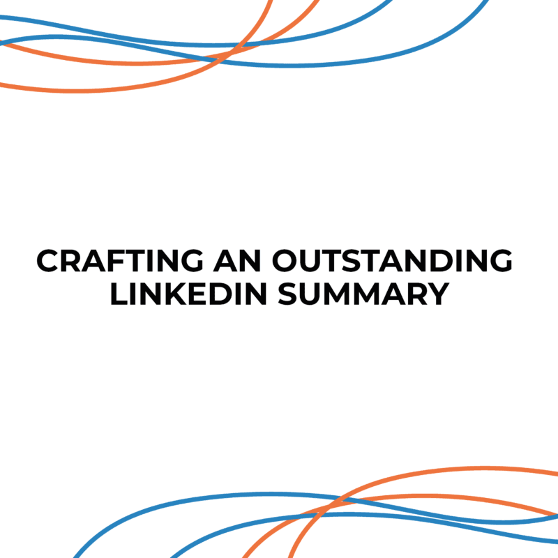 Crafting an Outstanding LinkedIn Summary