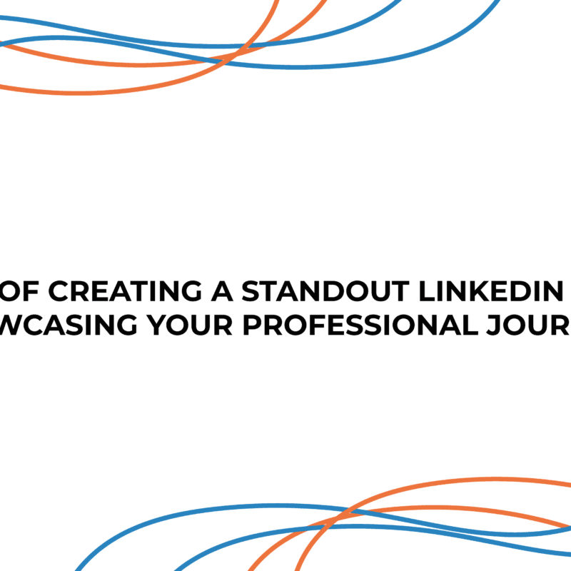 The Art of Creating a Standout LinkedIn Profile: Showcasing Your Professional Journey