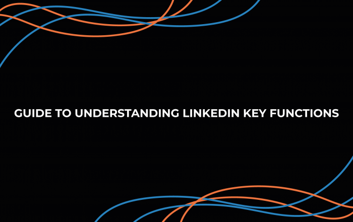 Guide to Understanding LinkedIn Key Functions