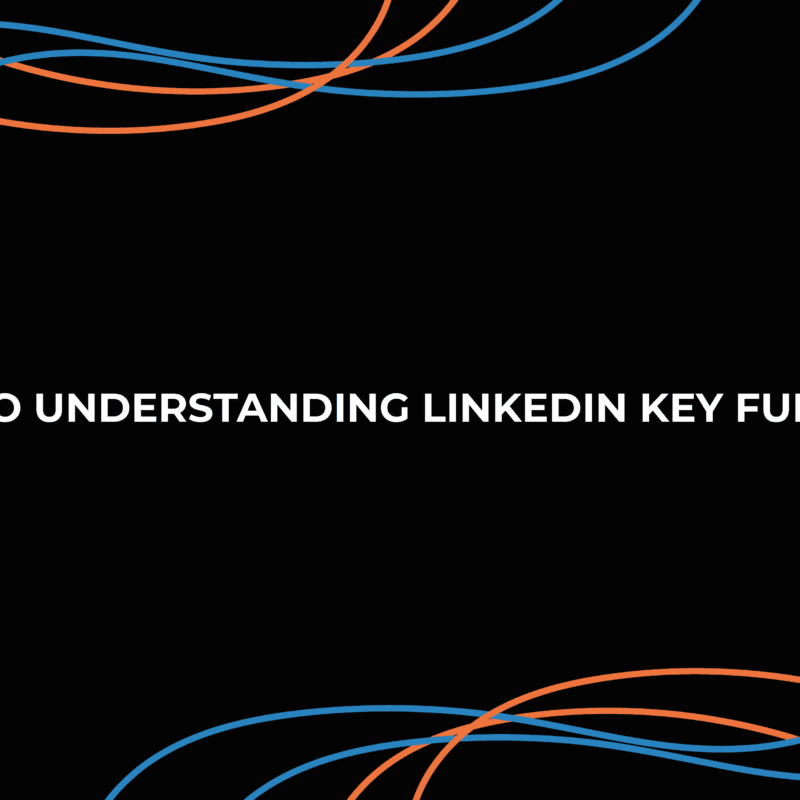 Guide to Understanding LinkedIn Key Functions