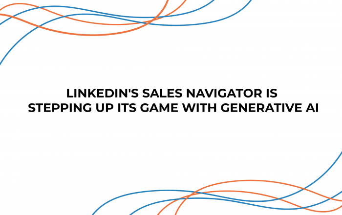 LINKEDIN'S SALES NAVIGATOR IS STEPPING UP ITS GAME WITH GENERATIVE AI!