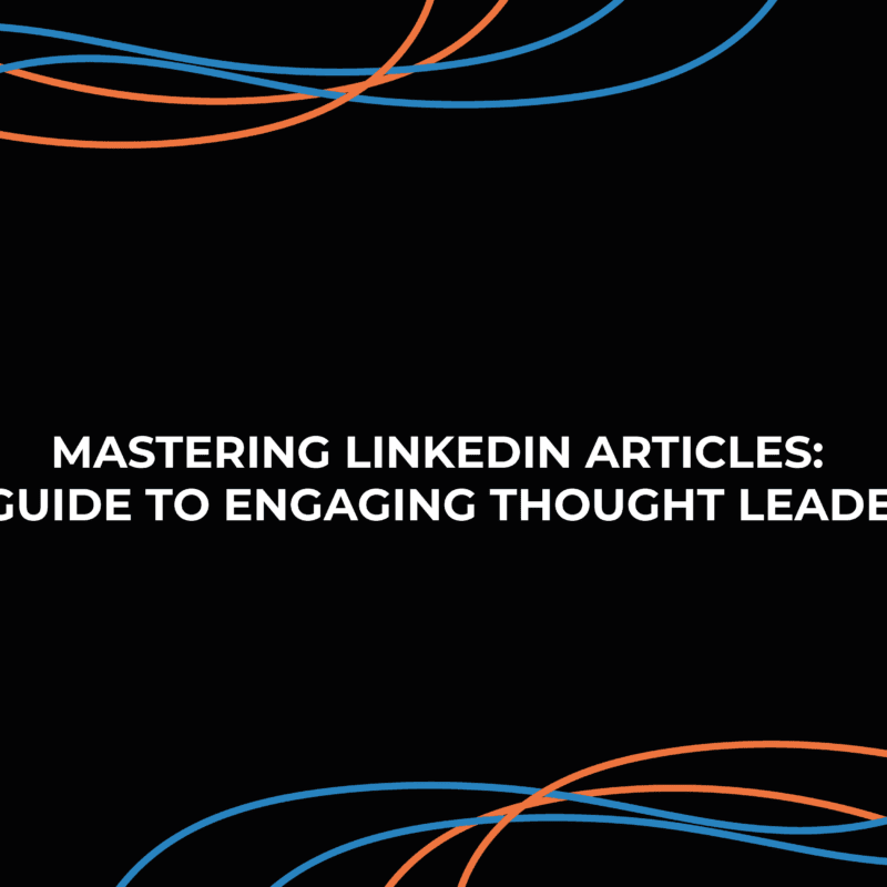 Mastering LinkedIn Articles: Your Guide to Engaging Thought Leadership