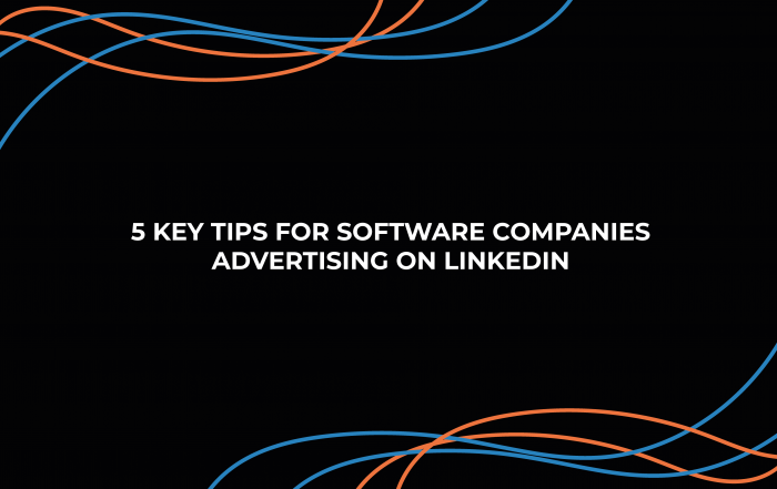 5 Key Tips for Software-Companies Advertising on LinkedIn