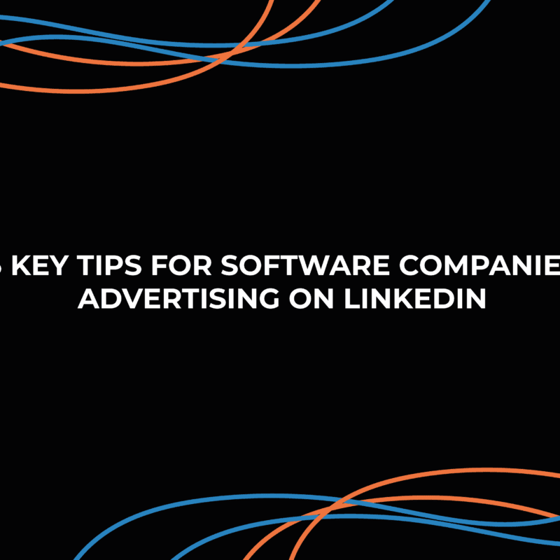 5 Key Tips for Software-Companies Advertising on LinkedIn