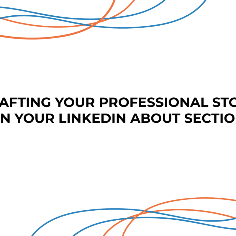 Crafting Your Professional Story in Your LinkedIn About Section