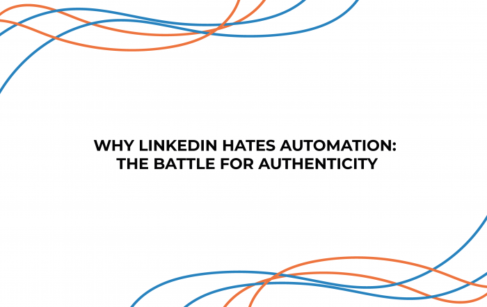 Why LinkedIn Hates Automation: The Battle for Authenticity