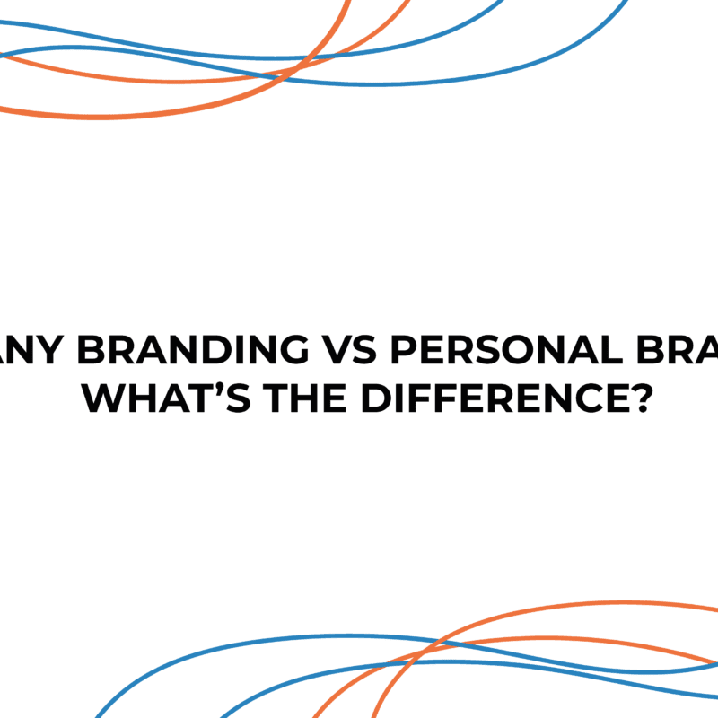 Company Branding VS Personal Branding: What’s The Difference?