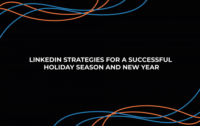 LinkedIn Strategies for a Successful Holiday Season and New Year