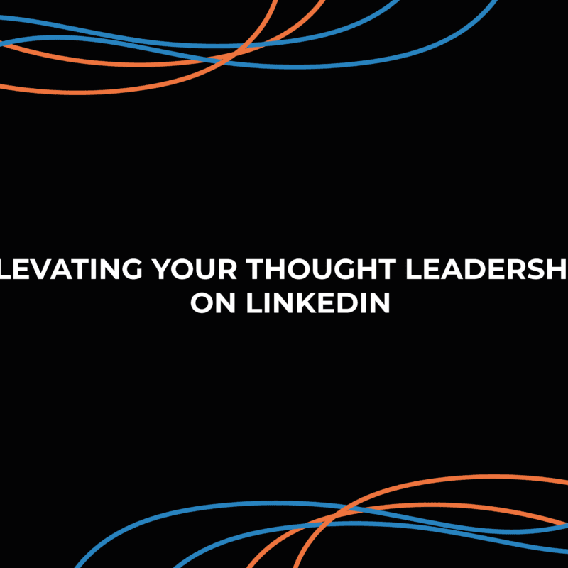 Elevating Your Thought Leadership on LinkedIn