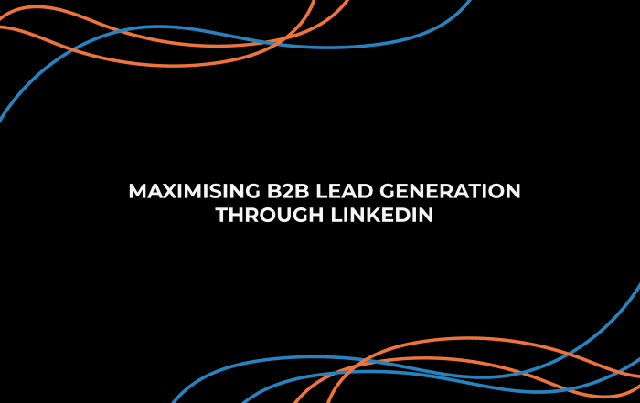 How To Maximise B2B Lead Generation Through LinkedIn