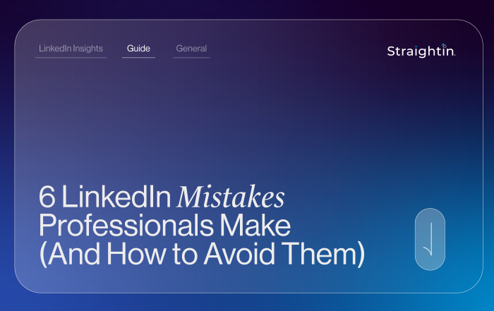 6 LinkedIn Mistakes Professionals Make (And How to Avoid Them) | StraightIn Graphic