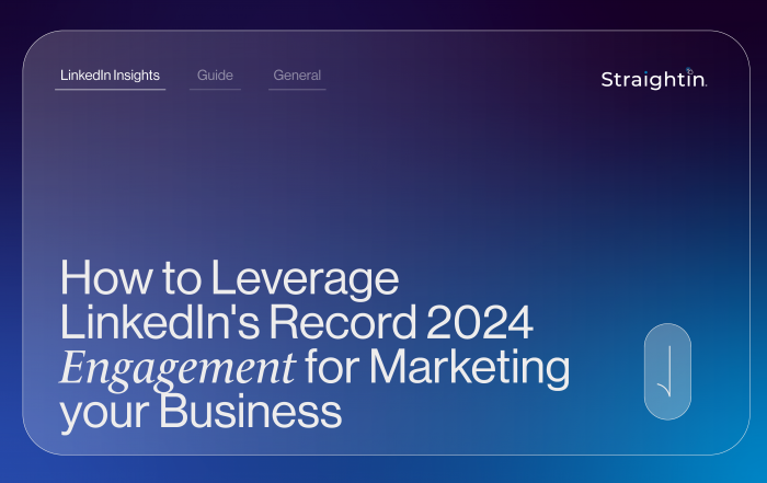 How to Leverage LinkedIn's Record 2024 Engagement for Marketing your Business | Graphics