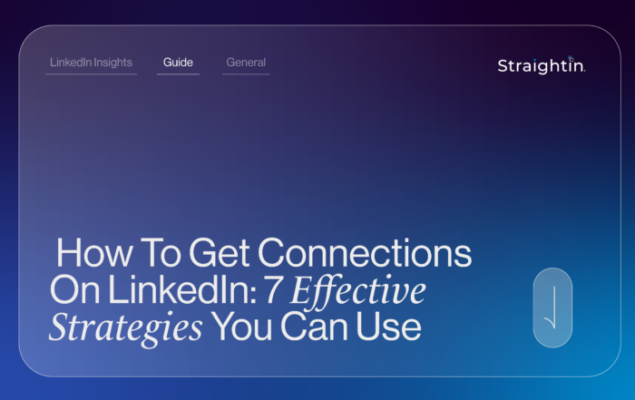 How To Get Connections On LinkedIn: 7 Effective Strategies You Can Use