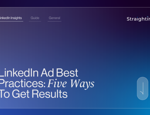 LinkedIn Ad Best Practices: Five Ways To Get Results