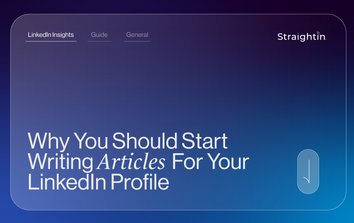 Why You Should Start Writing Articles For Your LinkedIn Profile | StraightIn Graphic