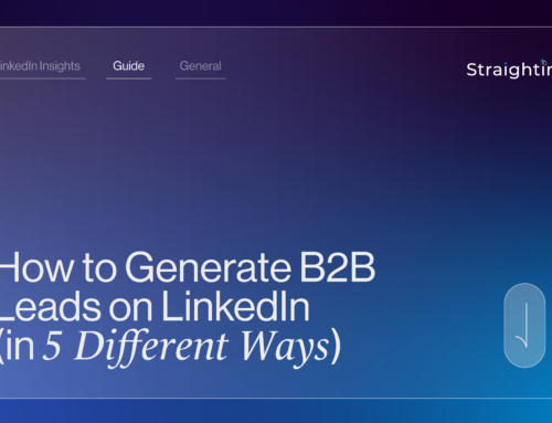 How to Generate B2B Leads on LinkedIn (in 5 Different Ways)