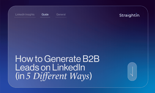 How to Generate B2B Leads on LinkedIn (in 5 Different Ways) | StraightIn