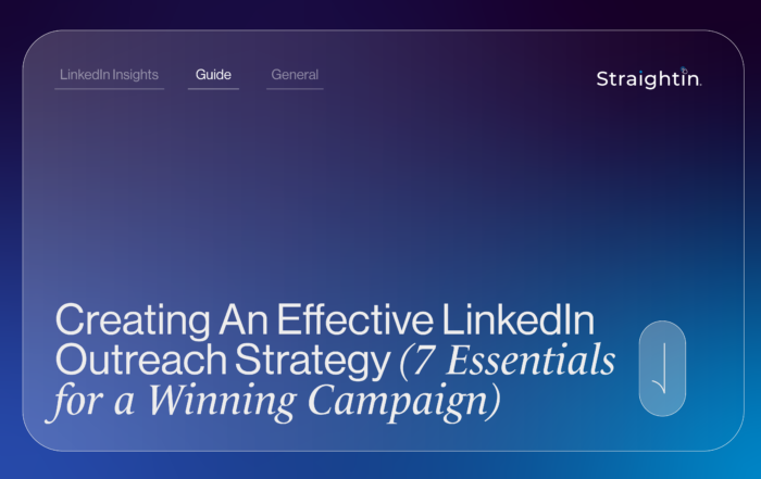 Creating An Effective LinkedIn Outreach Strategy (7 Essentials for a Winning Campaign)