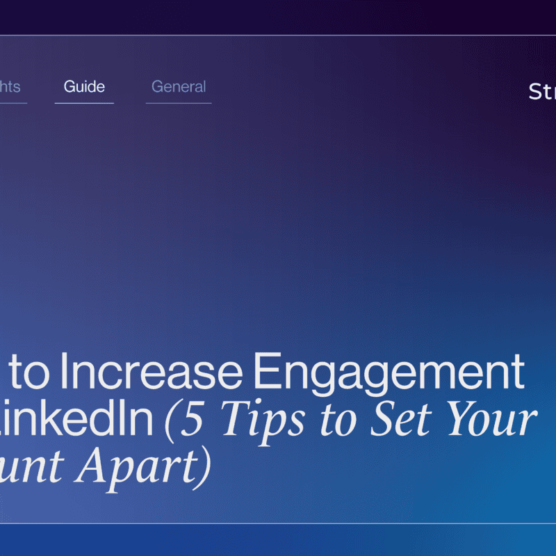 How to Increase Engagement On LinkedIn (5 Tips to Set Your Account Apart)